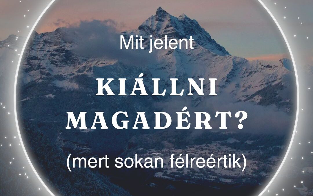 Mit jelent kiállni magadért?